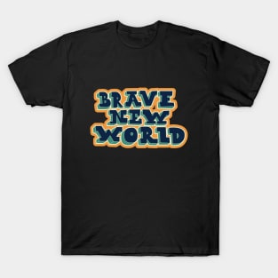 Brave New World - Huxley! Political and critical quotes. typography art. T-Shirt